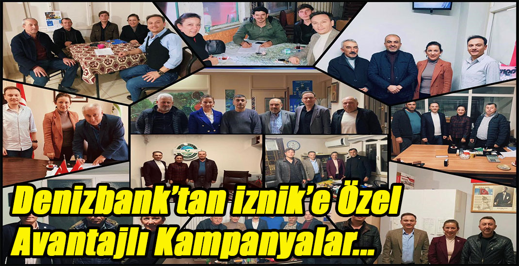 DenizBank’tan İznik’e Özel Kampanya