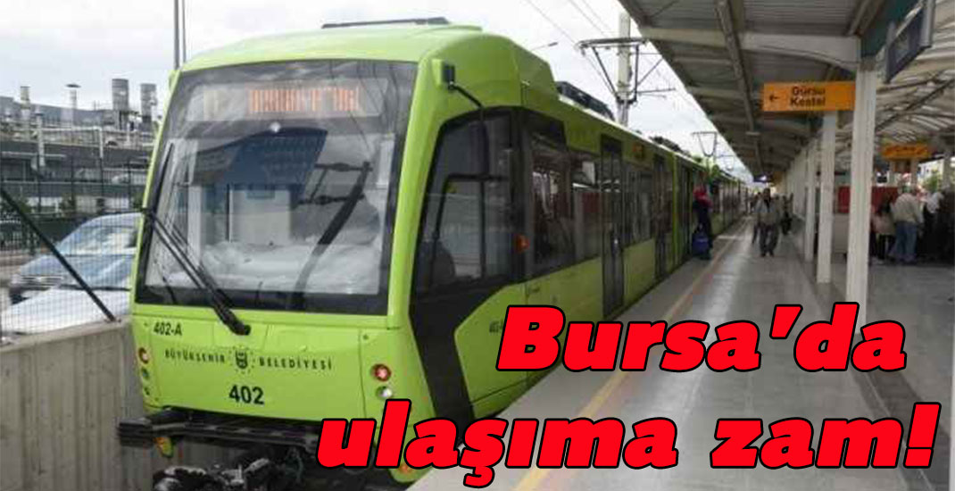 Bursa’da ulaşıma zam!